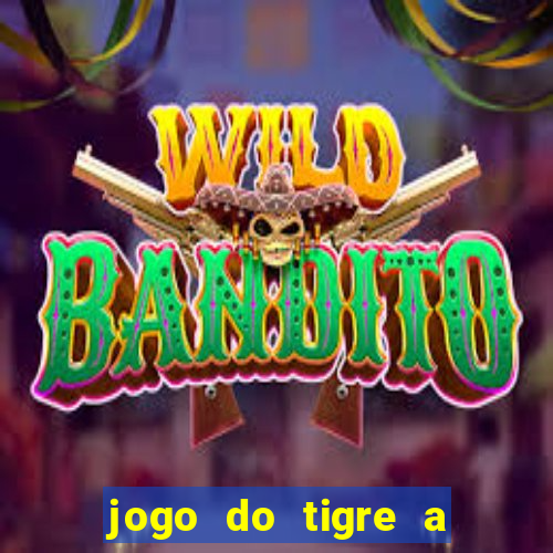 jogo do tigre a partir de 5 reais